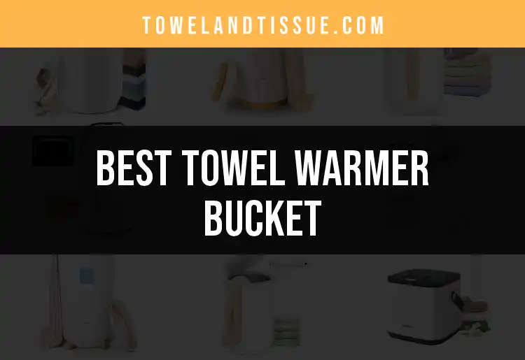 12 Must-Have Towel Warmer Buckets for Luxurious Comfort